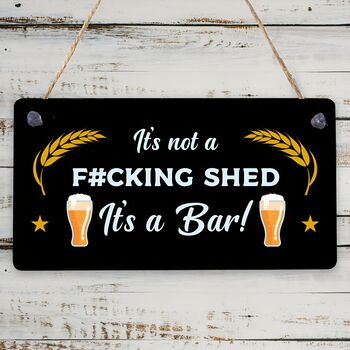 Its Not A Shed, Its A Bar Funny Sign Gift, 2 of 4