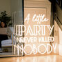 A Little Party Never Killed Nobody Neon Light, thumbnail 2 of 3