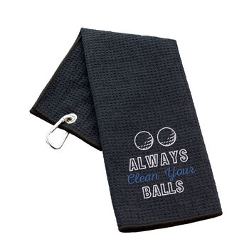 Always Clean Your Balls Novelty Golf Towel, 12 of 12