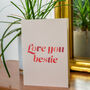 'Love You Bestie' Greetings Card, thumbnail 1 of 9