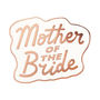 'Mother Of The Bride' Enamel Pin, thumbnail 6 of 8