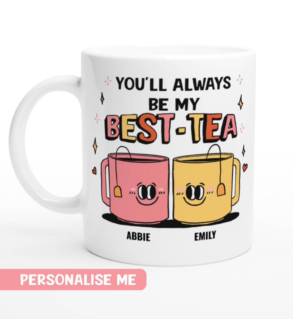 Personalised 'You Will Always Be My Best Tea' Mug, 1 of 5