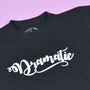 'Dramatic' Funny Kids Slogan T Shirt, thumbnail 4 of 5