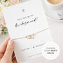 Bridesmaid Proposal Gift Will You Be My Bridesmaid Card Bracelet Gift, thumbnail 1 of 10