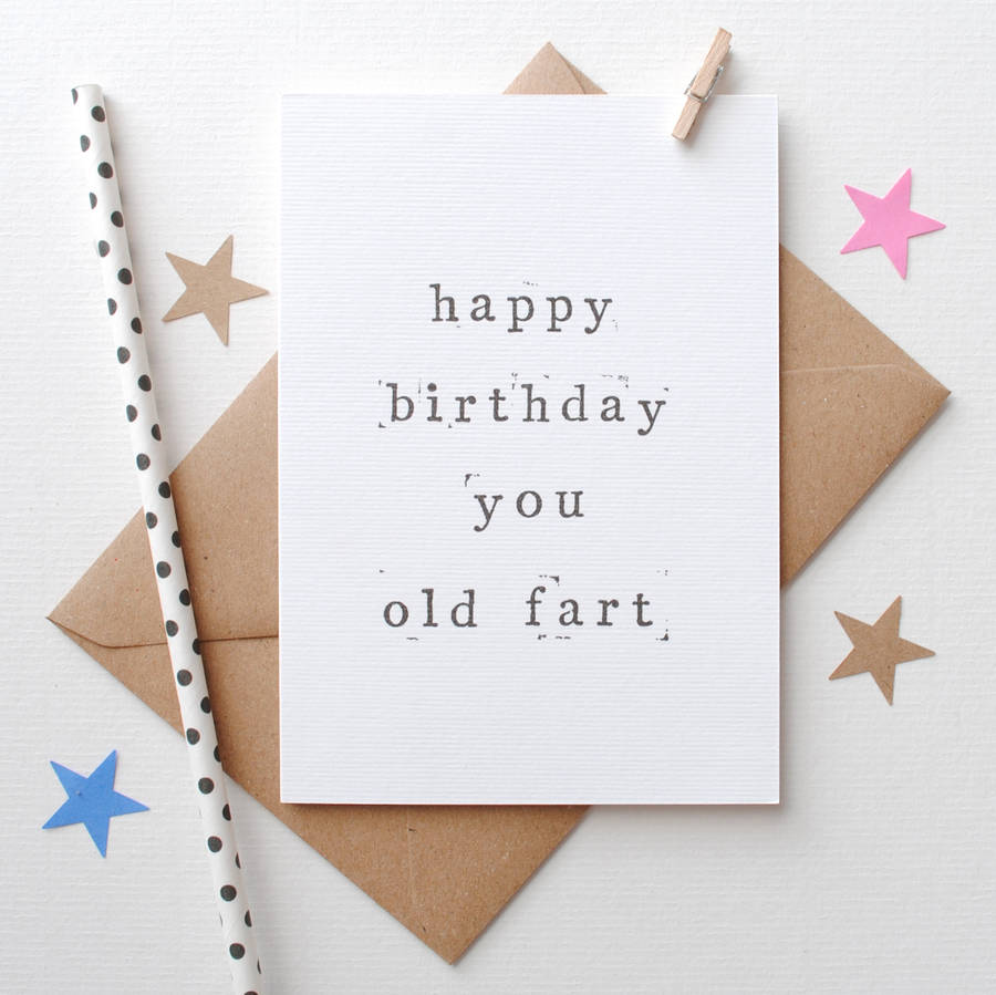 happy-birthday-you-old-fart-birthday-card-by-the-two-wagtails