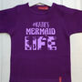 Personalised Girls Mermaid Life T Shirt, thumbnail 1 of 8