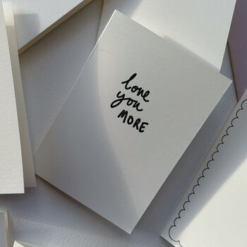 Hand Printed Valentines Card 'I love you more', 3 of 3