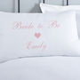 Bride To Be Personalised Pillowcase, thumbnail 2 of 4