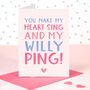 You Make My Heart Sing Rude Valentines Card, thumbnail 1 of 2
