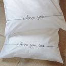 I Love You Couples Embroidered Script Pillowcase Set By B Line Bespoke