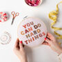 You Can Do Hard Things Embroidery Hoop Kit, thumbnail 1 of 3