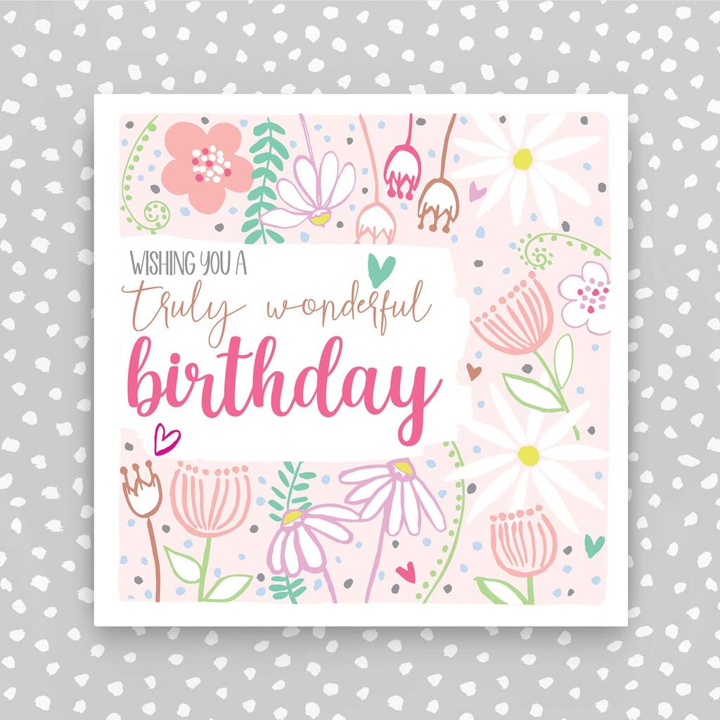 Have A Truly Wonderful Birthday Card By Molly Mae®