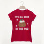 It's All Good In The Pud Women's Christmas T Shirt, thumbnail 1 of 1