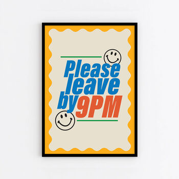 Personalised 'Please Leave By 9pm' Quote Print, 5 of 8