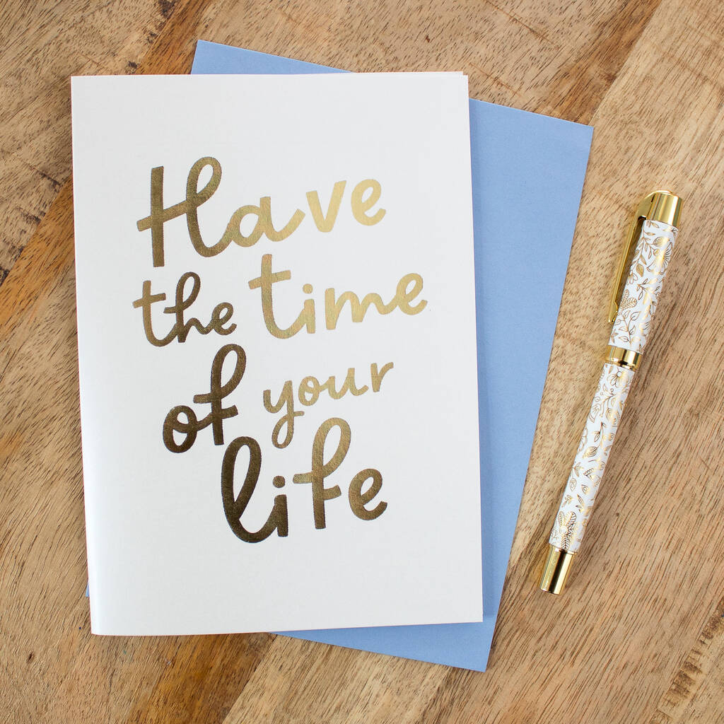 Foil 'Have The Time Of Your Life' Congratulations Card, 1 of 2