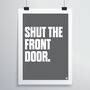 Shut The Front Door Print, thumbnail 2 of 4