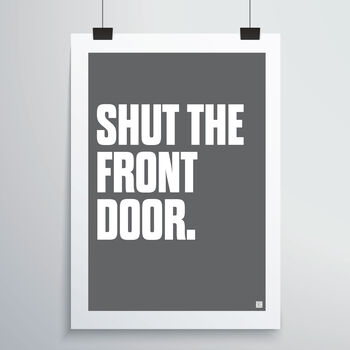 Shut The Front Door Print, 2 of 4