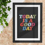 Vibrant Retro Today Is A Good Day Typography Print, thumbnail 1 of 4