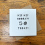 Milestone 50th Birthday Card 50 Years Old 'Hip Hip Hooray! You're 50 Today!' Paper Cut, thumbnail 1 of 3