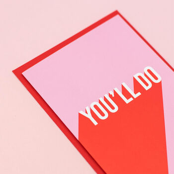 'You'll Do' Funny Valentine's Card For Boyfriend, 3 of 4