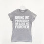Bring Me Prosecco Women's Slogan T Shirt, thumbnail 2 of 3