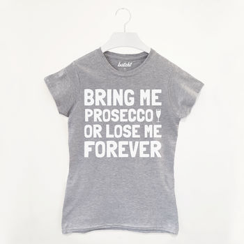 Bring Me Prosecco Women's Slogan T Shirt, 2 of 3