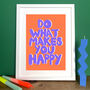 Positive Quote Print Do What Makes You Happy, thumbnail 4 of 4