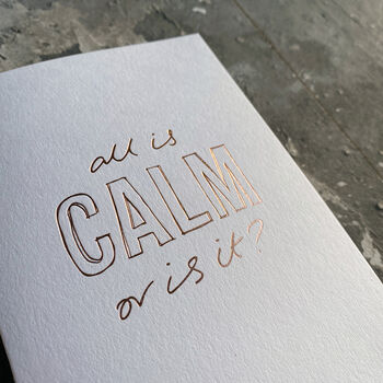 All Is Calm Or Is It? Hand Foiled Card, 2 of 5