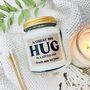 A Great Big Hug In A Little Jar Scented Soy Candle, thumbnail 1 of 8