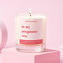 Funny Mum To Be Gift Soy Wax Candle In My Pregnancy Era, thumbnail 1 of 3