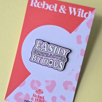 Easily Distracted By Dogs Pink Enamel Pin Badge, 2 of 4