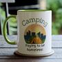 Camping. Paying To Be Homeless Coffee Mug, thumbnail 1 of 8