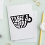 Fancy A Cuppa Greeting Card, thumbnail 1 of 3