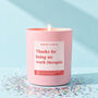 Funny Work Bestie Gift Thanks For Being My Work Therapist Scented Candle, thumbnail 1 of 4