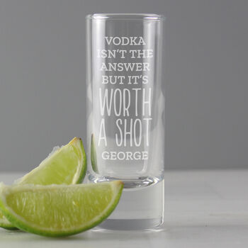 Personalised 'Worth A Shot' Shot Glass, 3 of 4
