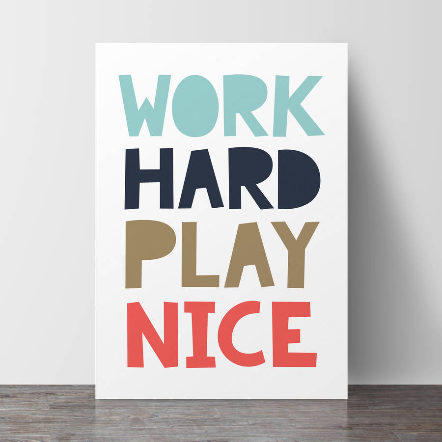 Work Hard Play Nice Motivational Print By Paperpaper 