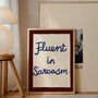 Fluent In Sarcasm Funny Print, thumbnail 1 of 11