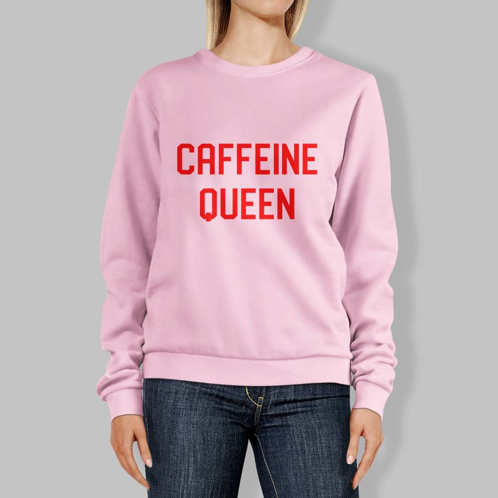 Caffeine Queen Sweatshirt By Oli & Zo