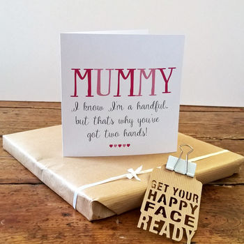 I Know I'm A Handful Mummy Card, 8 of 11