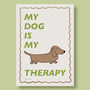My Dog Is My Therapy Print, thumbnail 7 of 8
