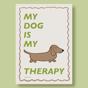 My Dog Is My Therapy Print, 7 of 8