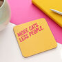 More Cats Less People Coaster, thumbnail 1 of 4