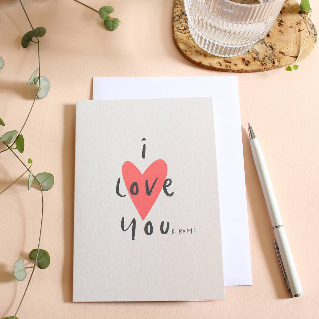 I Love Your Bum, V Anniversary Wordy Card