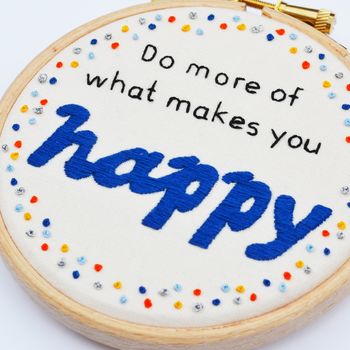 'What Makes You Happy…' Embroidery Hoop Art, 5 of 6