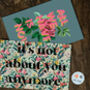 It's Not About You Any More Floral Typography Print, thumbnail 3 of 5
