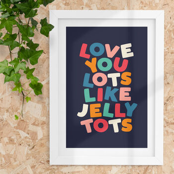 Love You Lots Like Jelly Tots Typography Print L2, 2 of 5