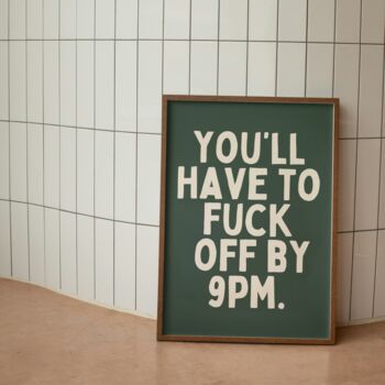 You'll Have To Fuck Off By 9pm Wall Pint | Cream And Forest Green, 2 of 4