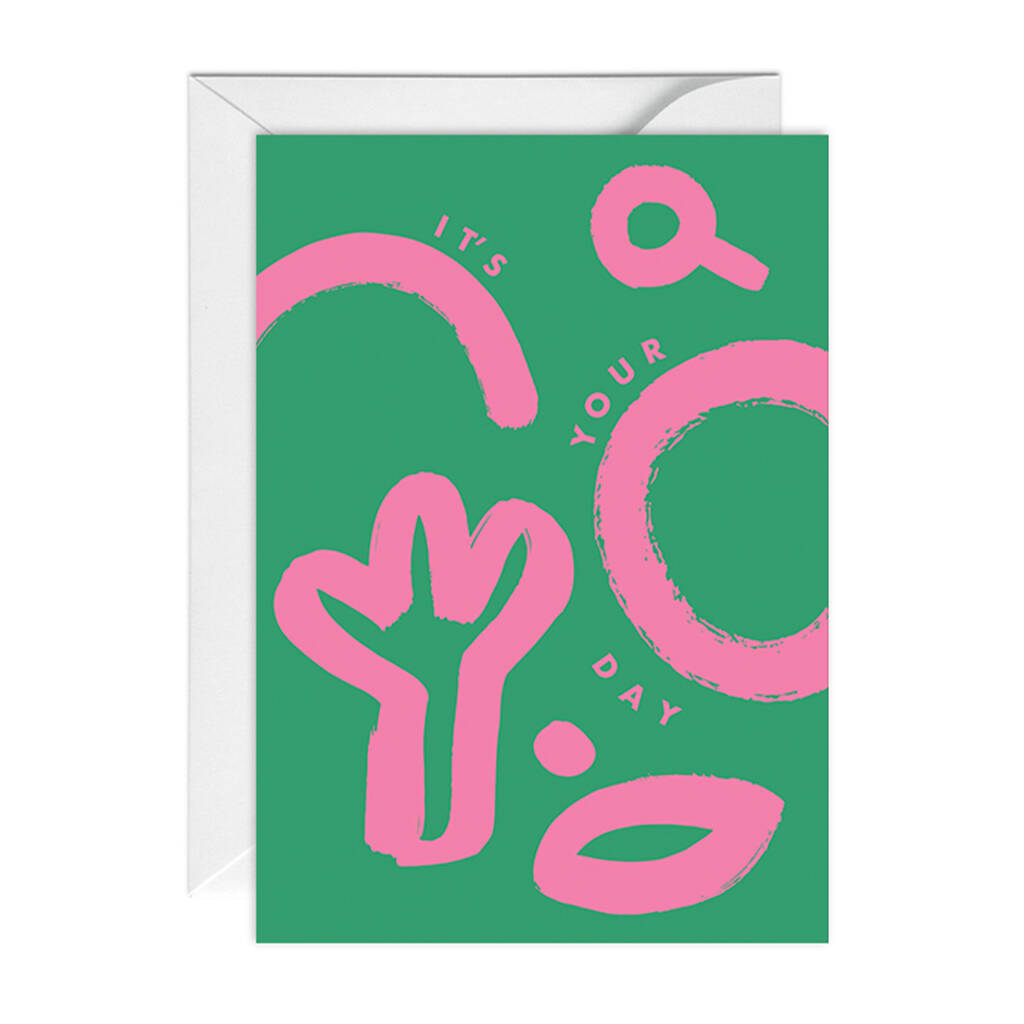 It's Your Day Greetings Card By Happy Go Lucky Stationery