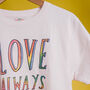 Love Always Wins Rainbow T Shirt, thumbnail 2 of 4