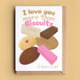 I Love You More Than Biscuits Card, thumbnail 1 of 2
